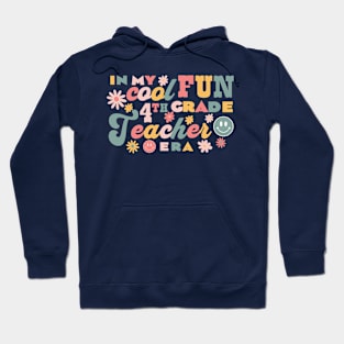 In My 4th Grade Teacher Era -Elementary School Retro Groovy Hoodie